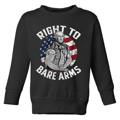 Right To Bare Arms 4th Of July Funny Gym George Washington Toddler Sweatshirt