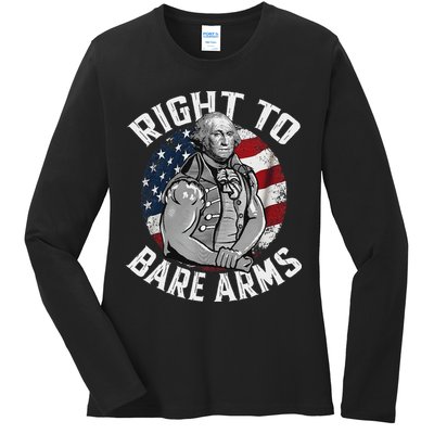 Right To Bare Arms 4th Of July Funny Gym George Washington Ladies Long Sleeve Shirt