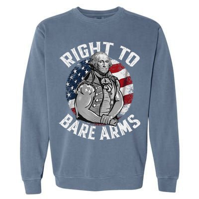 Right To Bare Arms 4th Of July Funny Gym George Washington Garment-Dyed Sweatshirt