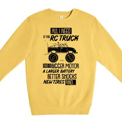 Rc Truck Bigger Motor Larger Battery Funny Premium Crewneck Sweatshirt