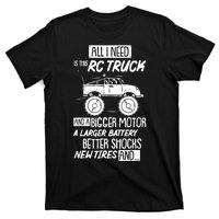 Rc Truck Bigger Motor Larger Battery Funny T-Shirt