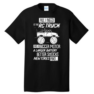 Rc Truck Bigger Motor Larger Battery Funny Tall T-Shirt