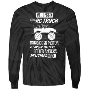 Rc Truck Bigger Motor Larger Battery Funny Tie-Dye Long Sleeve Shirt