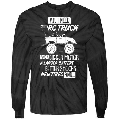 Rc Truck Bigger Motor Larger Battery Funny Tie-Dye Long Sleeve Shirt