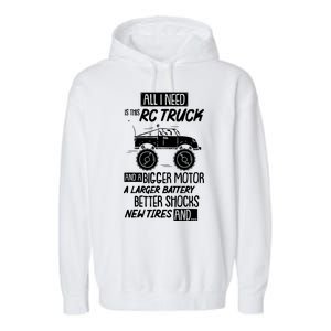 Rc Truck Bigger Motor Larger Battery Funny Garment-Dyed Fleece Hoodie