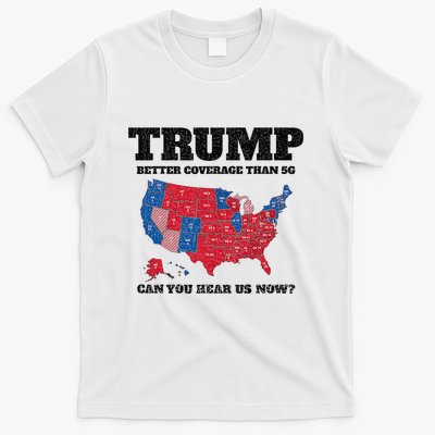 Retro Trump Better Coverage Than 5g Can You Hear Us Now T-Shirt