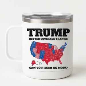 Retro Trump Better Coverage Than 5g Can You Hear Us Now 12 oz Stainless Steel Tumbler Cup