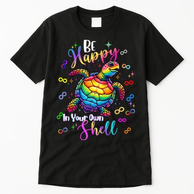 Rainbow Turtle Be Happy In Your Own Shell Autism Awareness Tall T-Shirt