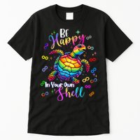 Rainbow Turtle Be Happy In Your Own Shell Autism Awareness Tall T-Shirt