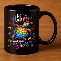Rainbow Turtle Be Happy In Your Own Shell Autism Awareness 11oz C Handle Ceramic Mug
