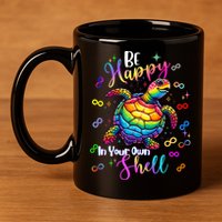 Rainbow Turtle Be Happy In Your Own Shell Autism Awareness 11oz C Handle Ceramic Mug