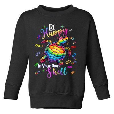 Rainbow Turtle Be Happy In Your Own Shell Autism Awareness Toddler Sweatshirt