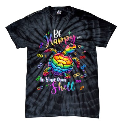 Rainbow Turtle Be Happy In Your Own Shell Autism Awareness Tie-Dye T-Shirt