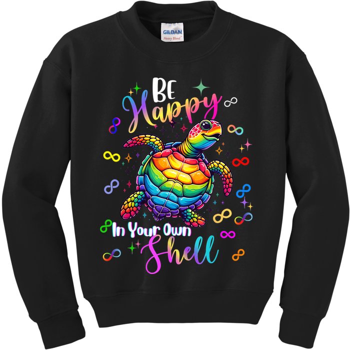 Rainbow Turtle Be Happy In Your Own Shell Autism Awareness Kids Sweatshirt