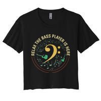 Relax The Bass Player Is Here Bassist Gifts Music Guitar Women's Crop Top Tee