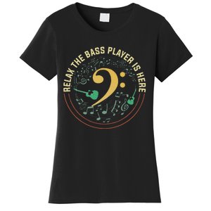 Relax The Bass Player Is Here Bassist Gifts Music Guitar Women's T-Shirt