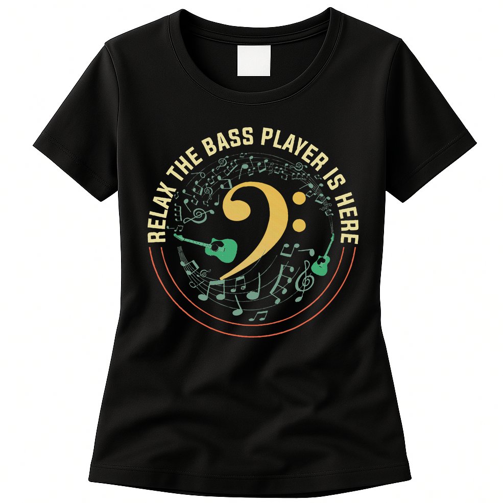Relax The Bass Player Is Here Bassist Gifts Music Guitar Womens T-Shirt