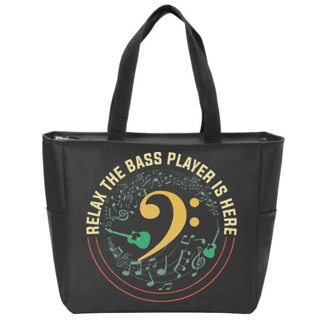 Relax The Bass Player Is Here Bassist Gifts Music Guitar Zip Tote Bag
