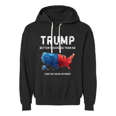 Retro Trump Better Coverage Than 5g Can You Hear Us Now Garment-Dyed Fleece Hoodie