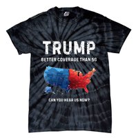 Retro Trump Better Coverage Than 5g Can You Hear Us Now Tie-Dye T-Shirt