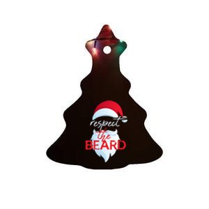 Respect The Beard Funny Santa Claus Christmas Ceramic Tree Ornament