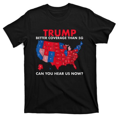 Retro Trump Better Coverage Than 5g Can You Hear Us Now T-Shirt