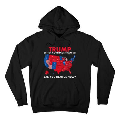 Retro Trump Better Coverage Than 5g Can You Hear Us Now Tall Hoodie