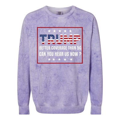 Retro Trump Better Coverage Than 5g Can You Hear Us Now Colorblast Crewneck Sweatshirt