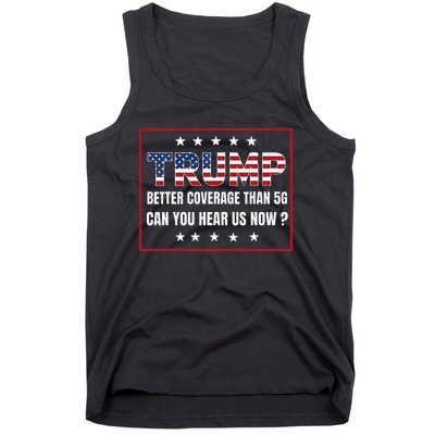 Retro Trump Better Coverage Than 5g Can You Hear Us Now Tank Top