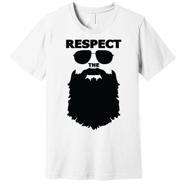 Respect The Beard Novelty Graphic Great Gift Premium T-Shirt