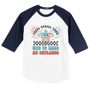 Retro These Babies Know How To Make An Entrance 4th Of July Baseball Sleeve Shirt