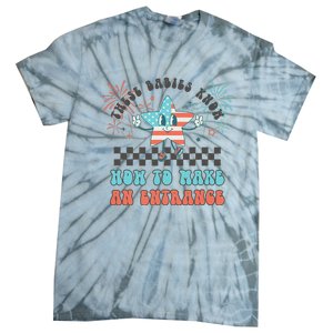 Retro These Babies Know How To Make An Entrance 4th Of July Tie-Dye T-Shirt