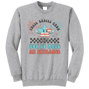 Retro These Babies Know How To Make An Entrance 4th Of July Tall Sweatshirt