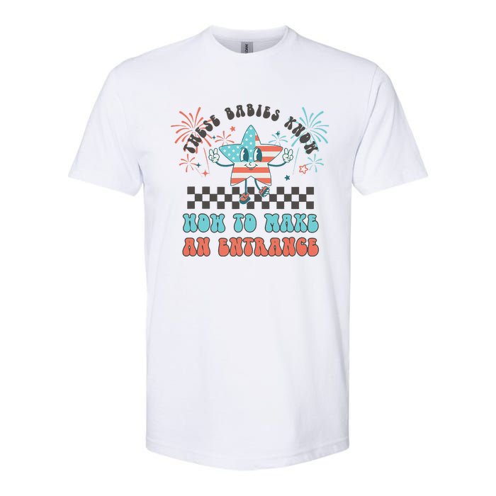 Retro These Babies Know How To Make An Entrance 4th Of July Softstyle CVC T-Shirt