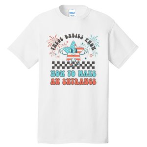 Retro These Babies Know How To Make An Entrance 4th Of July Tall T-Shirt