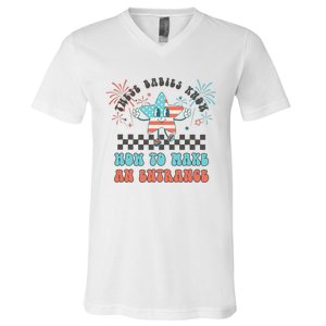 Retro These Babies Know How To Make An Entrance 4th Of July V-Neck T-Shirt