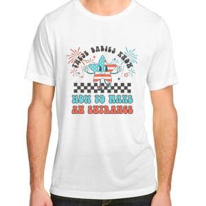 Retro These Babies Know How To Make An Entrance 4th Of July Adult ChromaSoft Performance T-Shirt