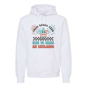 Retro These Babies Know How To Make An Entrance 4th Of July Premium Hoodie