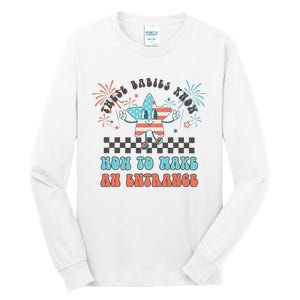 Retro These Babies Know How To Make An Entrance 4th Of July Tall Long Sleeve T-Shirt