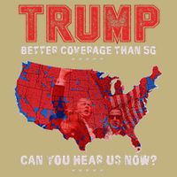 Retro Trump Better Coverage Than 5g Can You Hear Us Now Button