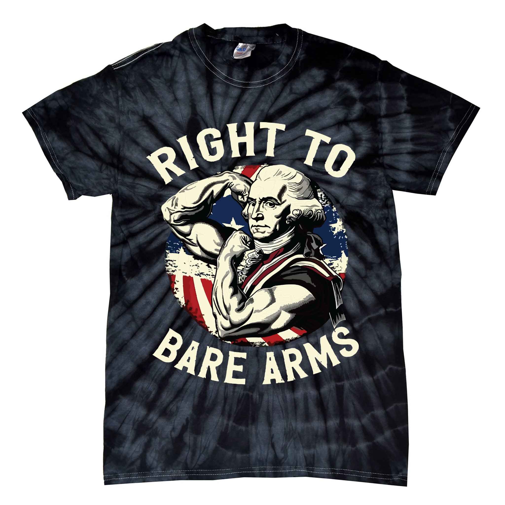 Right To Bare Arms 4th Of July Funny Gym George Washington Tie-Dye T-Shirt