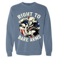 Right To Bare Arms 4th Of July Funny Gym George Washington Garment-Dyed Sweatshirt