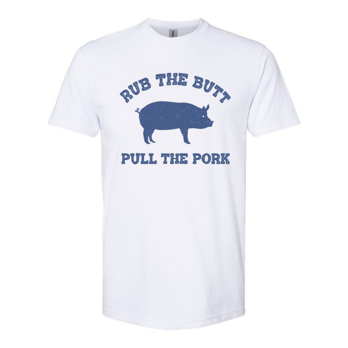 Rub The Butt Pull The Pork Softstyle CVC T-Shirt