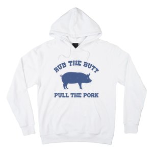 Rub The Butt Pull The Pork Hoodie