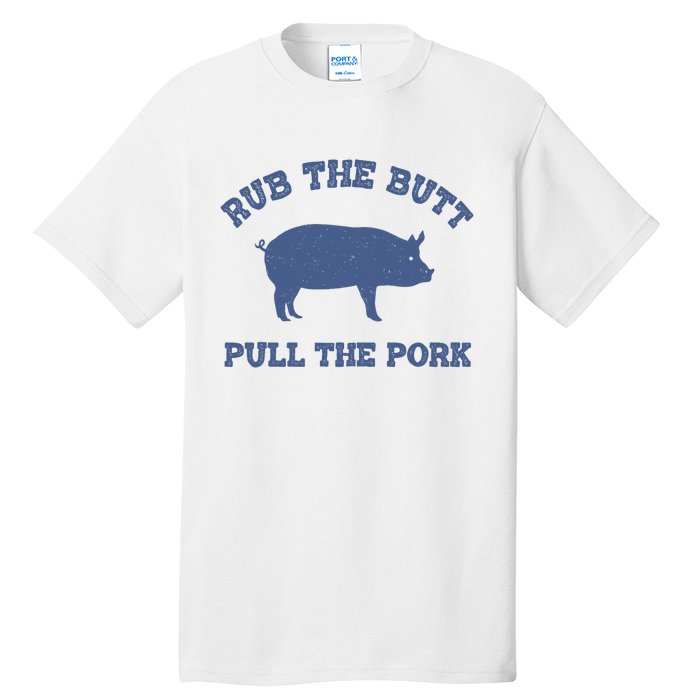 Rub The Butt Pull The Pork Tall T-Shirt