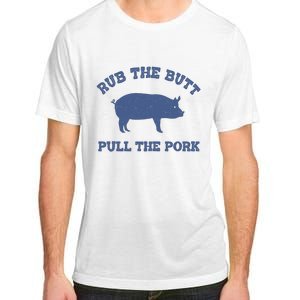 Rub The Butt Pull The Pork Adult ChromaSoft Performance T-Shirt