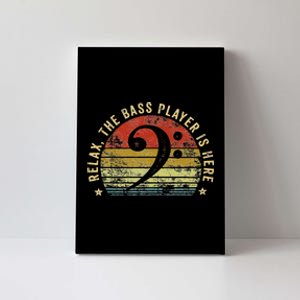 Relax The Bass Player Is Here Bassist Gifts Music Guitar Canvas