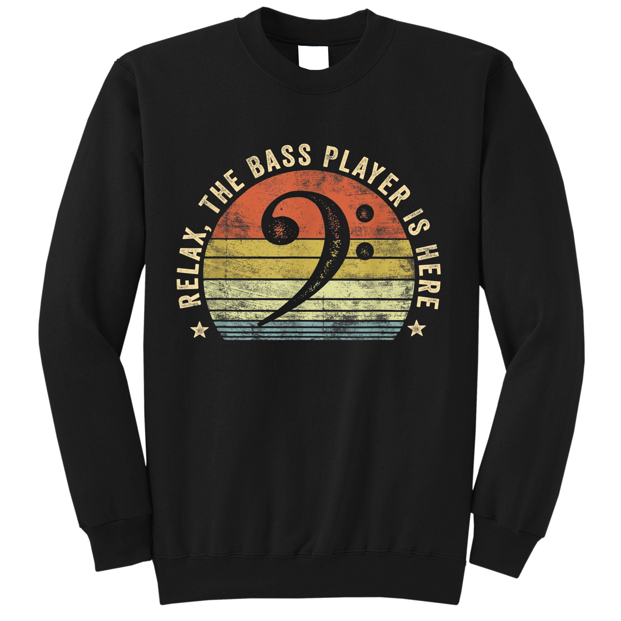 Relax The Bass Player Is Here Bassist Gifts Music Guitar Sweatshirt