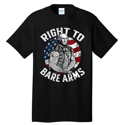 Right To Bare Arms 4th Of July Gym George Washington Tall T-Shirt