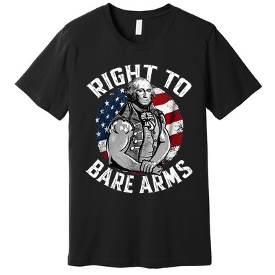 Right To Bare Arms 4th Of July Gym George Washington Premium T-Shirt